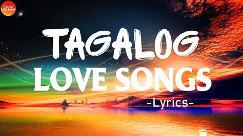 tagalog songs|Best Tagalog Love Songs With Lyrics Playlist .